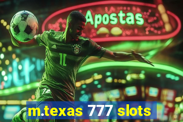 m.texas 777 slots